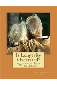 Is Longevity Overrated?