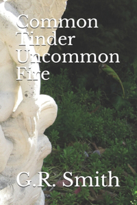 Common Tinder Uncommon Fire