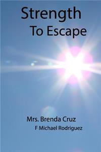 Strength to Escape