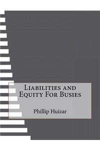 Liabilities and Equity For Busies