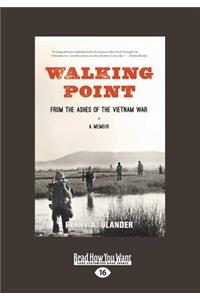 Walking Point: From the Ashes of the Vietnam War (Large Print 16pt)