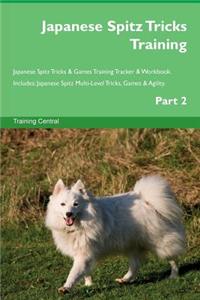Japanese Spitz Tricks Training Japanese Spitz Tricks & Games Training Tracker & Workbook. Includes: Japanese Spitz Multi-Level Tricks, Games & Agility. Part 2