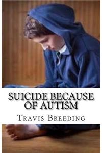 Suicide Because of Autism