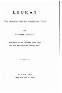 Leukas., Zwei Aufsätze Über Das Homerische Ithaka