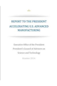 Accelerating U.S. Advanced Manufacturing
