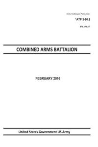 Army Techniques Publication ATP 3-90.5 FM 3-90.6 COMBINED ARMS BATTALION FEBRUARY 2016