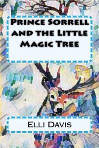 Prince Sorrell and the Little Magic Tree