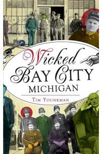 Wicked Bay City, Michigan