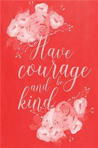 Pastel Chalkboard Journal - Have Courage and Be Kind (Red)