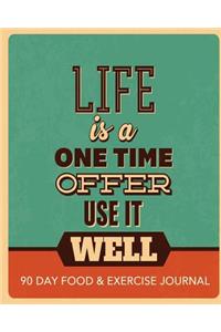 Life is a one time offer - Use it well