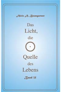 Licht, die Quelle des Lebens - Band 35