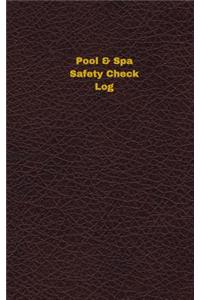 Pool & Spa Safety Check Log (Logbook, Journal - 96 pages, 5 x 8 inches)