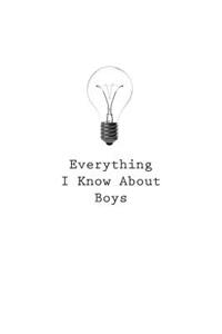 Everything I Know About Boys