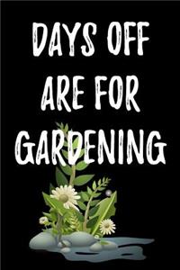 Days Off Are For Gardening