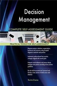 Decision Management Complete Self-Assessment Guide