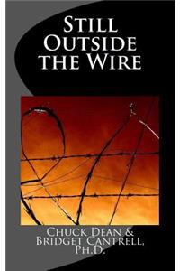 Still Outside the Wire