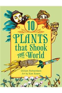10 Plants That Shook the World
