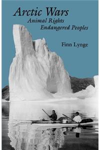 Arctic Wars, Animal Rights, Endangered Peoples
