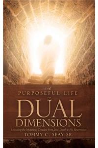 A Purposeful Life in Dual Dimensions