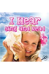 I Hear Sing and Read