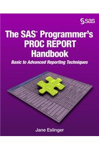 The SAS Programmer's PROC REPORT Handbook