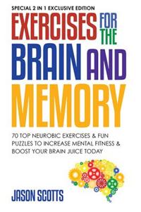 Exercises for the Brain and Memory: 70 Neurobic Exercises & Fun Puzzles to Increase Mental Fitness & Boost Your Brain Juice Today