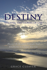 Destiny Stilling the Storms of Life