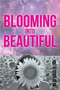 Blooming Into Beautiful
