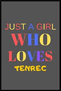 Just A Girl Who Loves Tenrec