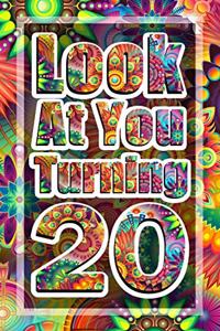 Look At You Turning 20
