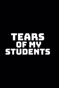 Tears of My Students