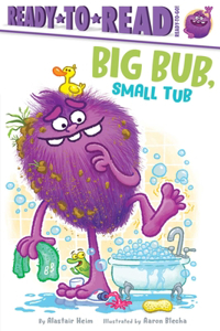 Big Bub, Small Tub: Ready-To-Read Ready-To-Go!