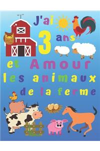 J'ai 3 ans et Amour les animaux de la ferme
