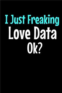 I Just Freaking Love Data
