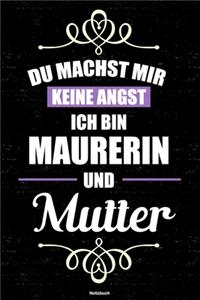 Du machst mir keine Angst ich bin Maurerin und Mutter Notizbuch