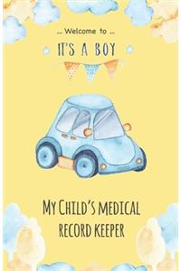 My Child's Medical Record Keeper - It's a boy