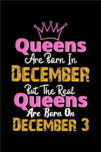 Queens Are Born In December Real Queens Are Born In December 3 Notebook Birthday Funny Gift