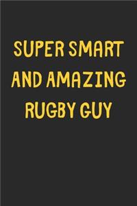 Super Smart And Amazing Rugby Guy