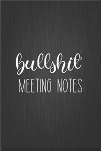 Bullshit Meeting Notes