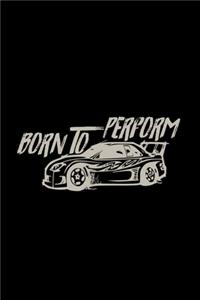 Born to perform
