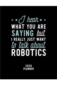I Hear What You Are Saying I Really Just Want To Talk About Robotics 2020 Planner