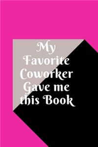 My Favorite Coworker Gave me this Book