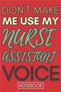 Don't Make Me Use My Nurse Assistant Voice