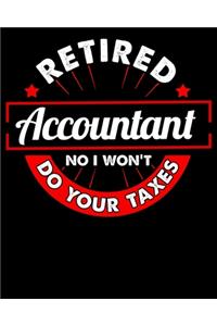Retired Accountant No I Won't Do Your Taxes