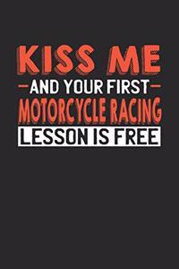 Kiss me and your first Motorcycle Racing lesson is free