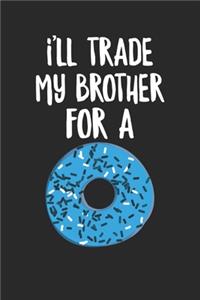 I'll Trade My Brother For A