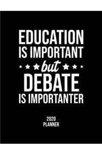 Education Is Important But Debate Is Importanter 2020 Planner