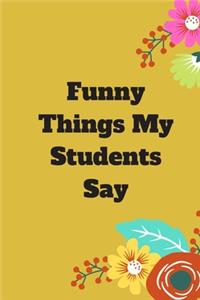 Funny Things My Students Say