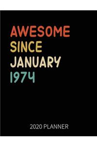 Awesome Since January 1974 2020 Planner