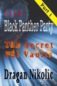 File: Black Panther Party - Part 1: The Secret FBI Vaults: Volume 1